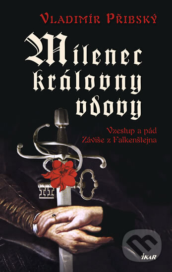 Kniha: Milenec královny vdovy (Vladimír Přibský). Ikar CZ, 2012 Kniha: Milenec královny vdovy (Vladimír Přibský). Ikar CZ, 2012