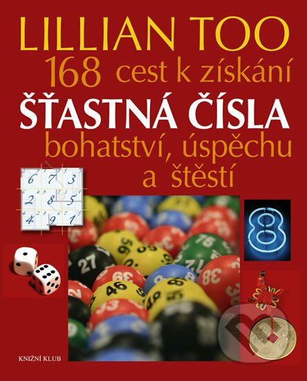 Kniha: Šťastná čísla (Lillian Too). Knižní klub, 2012 Kniha: Šťastná čísla (Lillian Too). Knižní klub, 2012