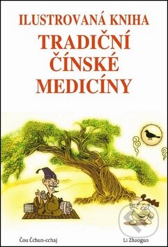 Kniha: Ilustrovaná kniha tradiční čínské medicíny (Čou Čchun-cchaj a Li Zhaoguo). Pragma, 2012 Kniha: Ilustrovaná kniha tradiční čínské medicíny (Čou Čchun-cchaj a Li Zhaoguo). Pragma, 2012