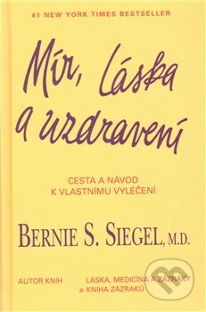 Kniha: Mír, láska a uzdravení (Bernie S. Siegel). Pragma, 2012 Kniha: Mír, láska a uzdravení (Bernie S. Siegel). Pragma, 2012