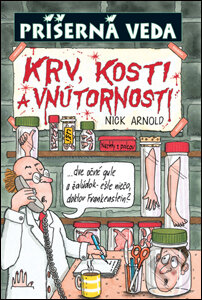 Kniha: Krv, kosti a vnútornosti (Nick Arnold). Slovart Kniha: Krv, kosti a vnútornosti (Nick Arnold). Slovart