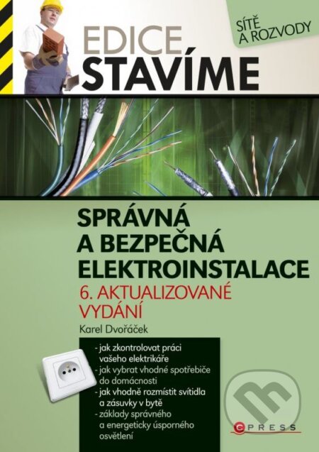 Kniha: Správná a bezpečná elektroinstalace (Karel Dvořáček). CPRESS, 2012 Kniha: Správná a bezpečná elektroinstalace (Karel Dvořáček). CPRESS, 2012