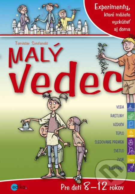 Kniha: Malý vedec 1 (Tomislav Senćanski). Edika, 2012 Kniha: Malý vedec 1 (Tomislav Senćanski). Edika, 2012
