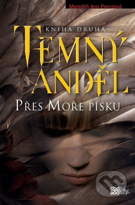 Kniha: Temný anděl 2 (Meredith Ann Pierce). CooBoo SK, 2012 Kniha: Temný anděl 2 (Meredith Ann Pierce). CooBoo SK, 2012