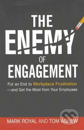 Kniha: The Enemy of Engagement (Mark Royal a Tom Agnew). Amacom, 2011 Kniha: The Enemy of Engagement (Mark Royal a Tom Agnew). Amacom, 2011