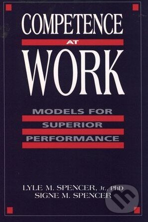 Kniha: Competence at Work (Lyle Spencer). Wiley-Blackwell, 1993 Kniha: Competence at Work (Lyle Spencer). Wiley-Blackwell, 1993