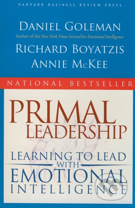Kniha: Primal Leadership (Daniel Goleman). McGraw-Hill, 2003 Kniha: Primal Leadership (Daniel Goleman). McGraw-Hill, 2003