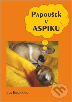 Kniha: Papoušek v aspiku (Eva Brabcová). Oftis, 2012 Kniha: Papoušek v aspiku (Eva Brabcová). Oftis, 2012