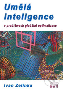 Kniha: Umělá inteligence v problémech globální optimalizace (Ivan Zelinka). BEN - technická literatura Kniha: Umělá inteligence v problémech globální optimalizace (Ivan Zelinka). BEN - technická literatura