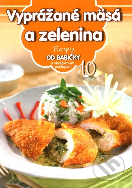Kniha: Vyprážané mäsá a zelenina (10) (EX book). EX book, 2012 Kniha: Vyprážané mäsá a zelenina (10) (EX book). EX book, 2012