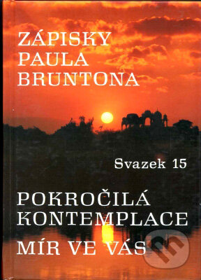 Kniha: Zápisky Paula Bruntona (svazek 15) (Paul Brunton). Iris RR Kniha: Zápisky Paula Bruntona (svazek 15) (Paul Brunton). Iris RR