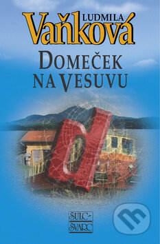 Kniha: Domeček na Vesuvu (Ludmila Vaňková). Šulc - Švarc, 2012 Kniha: Domeček na Vesuvu (Ludmila Vaňková). Šulc - Švarc, 2012