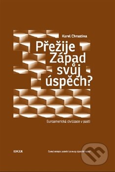 Kniha: Přežije Západ svůj úspěch? (Karel Chrastina). Hogarth, 2012 Kniha: Přežije Západ svůj úspěch? (Karel Chrastina). Hogarth, 2012