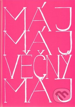 Kniha: Máj, Máj věčný Máj (Karel Hynek Mácha). Obec spisovatelů, 2011 Kniha: Máj, Máj věčný Máj (Karel Hynek Mácha). Obec spisovatelů, 2011