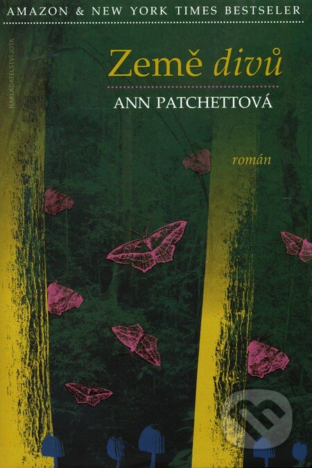 Kniha: Země divů (Ann Patchett). Jota, 2012 Kniha: Země divů (Ann Patchett). Jota, 2012