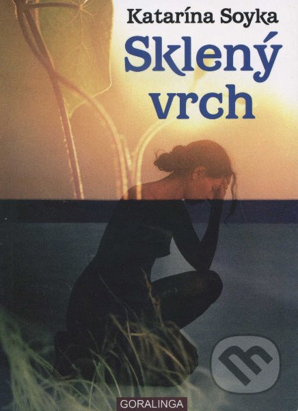 Kniha: Sklený vrch (Katarína Soyka). Hydra, 2011 Kniha: Sklený vrch (Katarína Soyka). Hydra, 2011