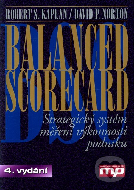 Kniha: Balanced scorecard (David P. Norton a Robert S. Kaplan). Management Press, 2005 Kniha: Balanced scorecard (David P. Norton a Robert S. Kaplan). Management Press, 2005