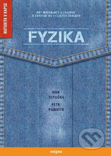 Kniha: Fyzika (Ivan Teplička a Petr Pudivítr). Enigma, 2010 Kniha: Fyzika (Ivan Teplička a Petr Pudivítr). Enigma, 2010