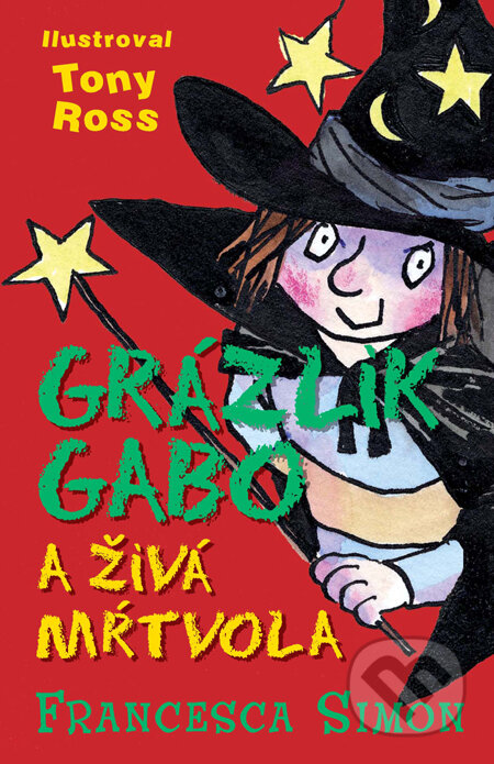 Kniha: Grázlik Gabo a živá mŕtvola (Francesca Simon). Slovart, 2012 Kniha: Grázlik Gabo a živá mŕtvola (Francesca Simon). Slovart, 2012