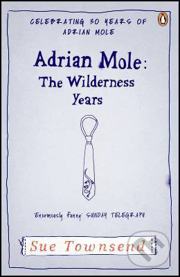 Kniha: Adrian Mole: The Wilderness Years (Sue Townsend). Penguin Books, 2012 Kniha: Adrian Mole: The Wilderness Years (Sue Townsend). Penguin Books, 2012