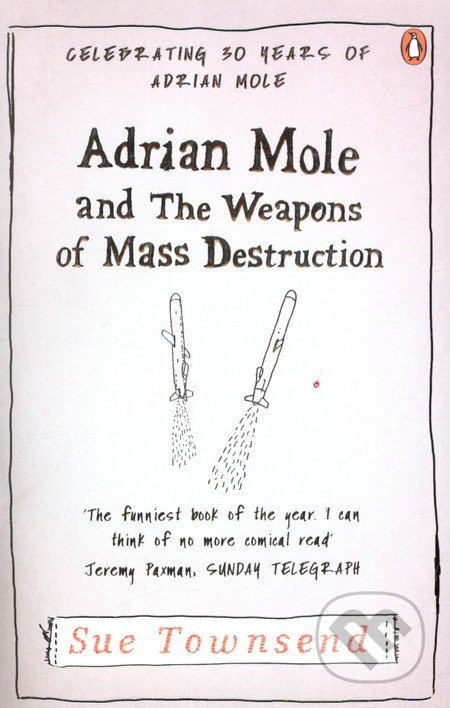 Adrian Mole and The Weapons of Mass Destruction - Sue Townsend, Penguin Books, 2012