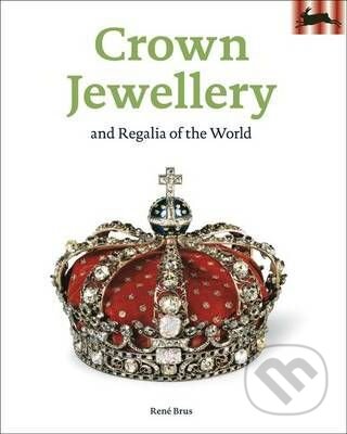 Kniha: Crown Jewellery (Rene Brus). Pepin Press, 2011 Kniha: Crown Jewellery (Rene Brus). Pepin Press, 2011