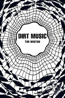 Kniha: Dirt Music (Tim Winton). Pan Macmillan, 2012 Kniha: Dirt Music (Tim Winton). Pan Macmillan, 2012