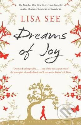 Kniha: Dreams of Joy (Lisa See). Bloomsbury, 2012 Kniha: Dreams of Joy (Lisa See). Bloomsbury, 2012