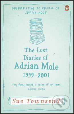 Lost Diaries of Adrian Mole 1999-2001 - Sue Townsend, Penguin Books, 2012