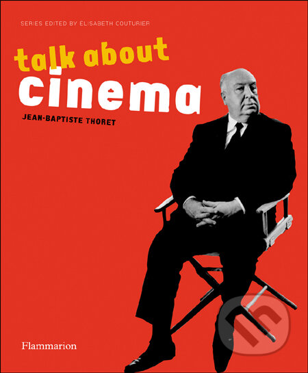 Kniha: Talk About Cinema (Jean-Baptiste Thoret). Flammarion Kniha: Talk About Cinema (Jean-Baptiste Thoret). Flammarion