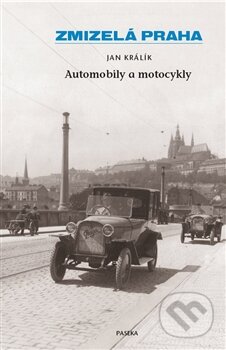 Kniha: Automobily a motocykly (Jan Králík). Paseka, 2012 Kniha: Automobily a motocykly (Jan Králík). Paseka, 2012