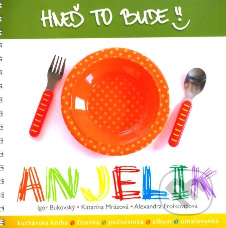 Kniha: Hneď to bude, Anjelik (Igor Bukovský). AKV - Ambulancia klinickej výživy, 2011 Kniha: Hneď to bude, Anjelik (Igor Bukovský). AKV - Ambulancia klinickej výživy, 2011