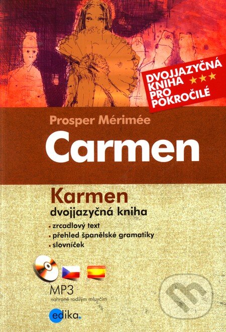 Kniha: Carmen / Karmen (Prosper Mérimée). Edika, 2012 Kniha: Carmen / Karmen (Prosper Mérimée). Edika, 2012