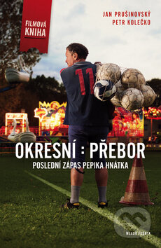 Kniha: Okresní přebor (Jan Prušinovský a kolektiv). Mladá fronta, 2012 Kniha: Okresní přebor (Jan Prušinovský a kolektiv). Mladá fronta, 2012
