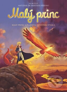 Kniha: Malý princ a planeta Ohnivého ptáka (Antoine de Saint-Exupéry). Mladá fronta, 2012 Kniha: Malý princ a planeta Ohnivého ptáka (Antoine de Saint-Exupéry). Mladá fronta, 2012