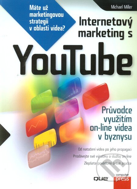 Kniha: Internetový marketing s YouTube (Michael Miller). Computer Press, 2012 Kniha: Internetový marketing s YouTube (Michael Miller). Computer Press, 2012