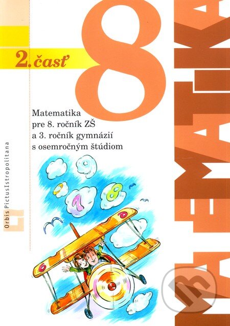 Kniha: Matematika pre 8. ročník ZŠ a 3. ročník gymnázií s osemročným štúdiom (Ján Žabka a Pavol Černek). Orbis Pictus Istropolitana, 2012 Kniha: Matematika pre 8. ročník ZŠ a 3. ročník gymnázií s osemročným štúdiom (Ján Žabka a Pavol Černek). Orbis Pictus Istropolitana, 2012