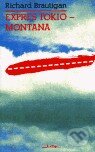 Kniha: Expres Tokio - Montana (Richard Brautigan). Jota, 1994 Kniha: Expres Tokio - Montana (Richard Brautigan). Jota, 1994
