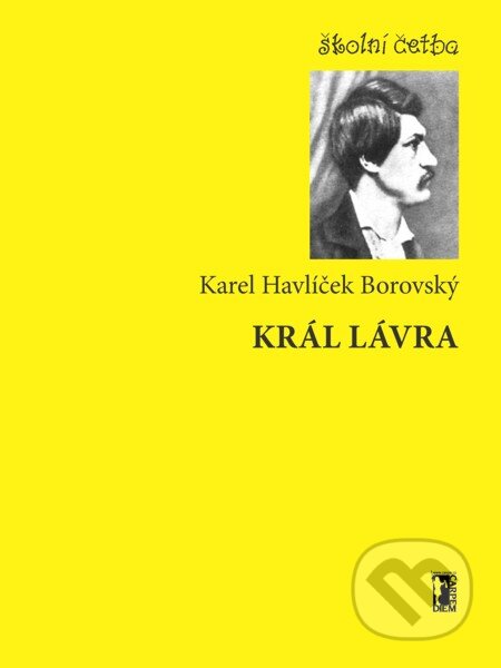 E-kniha: Král Lávra (Karel Havlíček Borovský). Carpe diem, 2011 E-kniha: Král Lávra (Karel Havlíček Borovský). Carpe diem, 2011