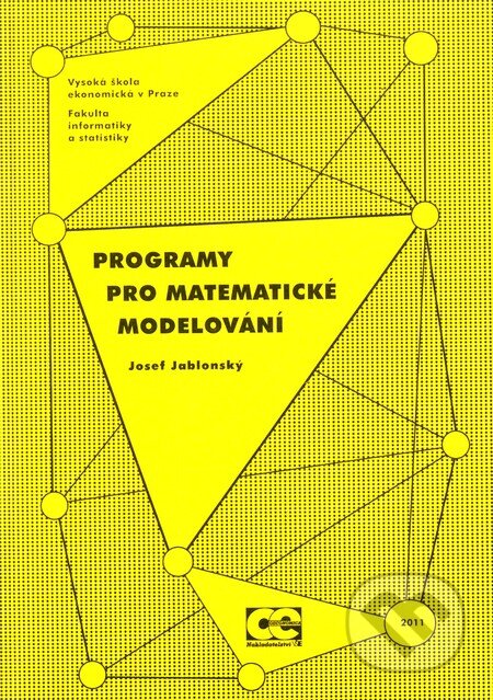 Kniha: Programy pro matematické modelování (Jozef Jablonský). Oeconomica, 2011 Kniha: Programy pro matematické modelování (Jozef Jablonský). Oeconomica, 2011