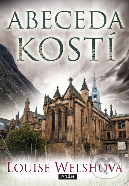 Kniha: Abeceda kostí (Louise Welshová). Práh, 2012 Kniha: Abeceda kostí (Louise Welshová). Práh, 2012