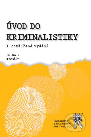 Kniha: Úvod do kriminalistiky (Jiří Straus a kolektív). Aleš Čeněk, 2012 Kniha: Úvod do kriminalistiky (Jiří Straus a kolektív). Aleš Čeněk, 2012