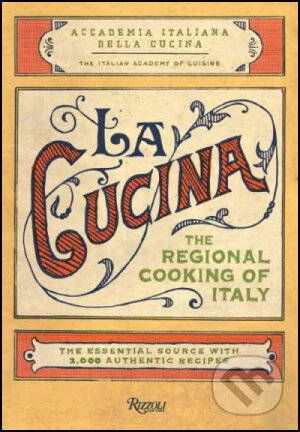 Kniha: La Cucina (Rizzoli Universe). Rizzoli Universe, 2012 Kniha: La Cucina (Rizzoli Universe). Rizzoli Universe, 2012