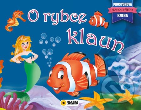 Kniha: O rybce Klaun (SUN). SUN, 2021 Kniha: O rybce Klaun (SUN). SUN, 2021