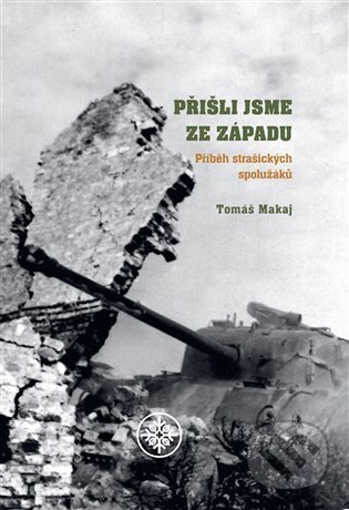Kniha: Přišli jsme ze západu (Tomáš Makaj). Baron, 2021 Kniha: Přišli jsme ze západu (Tomáš Makaj). Baron, 2021