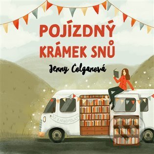 Audiokniha: Pojízdný krámek snů (Jenny Colgan). Tympanum, 2021 Audiokniha: Pojízdný krámek snů (Jenny Colgan). Tympanum, 2021