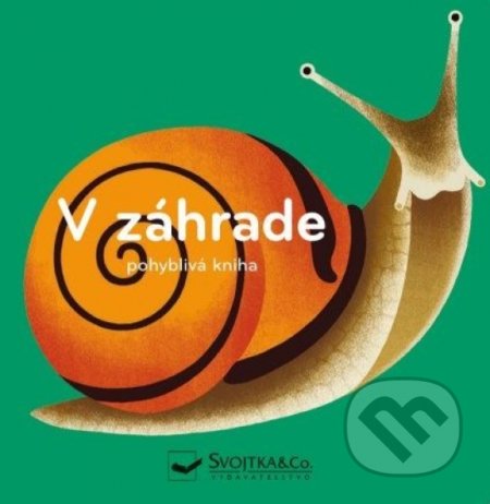 Kniha: V záhrade (Svojtka&Co.). Svojtka&Co., 2021 Kniha: V záhrade (Svojtka&Co.). Svojtka&Co., 2021