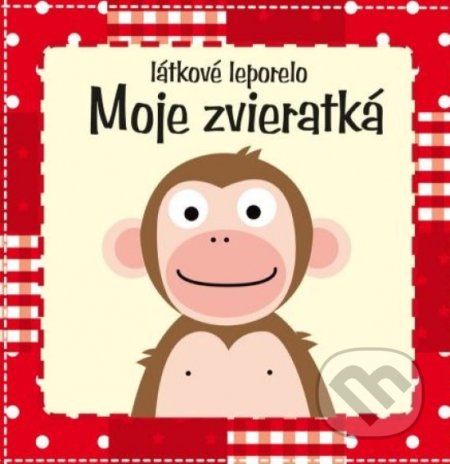 Kniha: Moje zvieratká (Svojtka&Co.). Svojtka&Co., 2021 Kniha: Moje zvieratká (Svojtka&Co.). Svojtka&Co., 2021