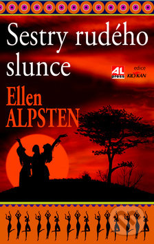 Kniha: Sestry rudého slunce (Ellen Alpsten). Alpress, 2013 Kniha: Sestry rudého slunce (Ellen Alpsten). Alpress, 2013