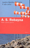 Kniha: V těle světa (Andrés Sánchez Robayna). Fra, 2007 Kniha: V těle světa (Andrés Sánchez Robayna). Fra, 2007